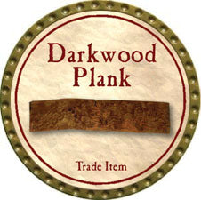 Darkwood Plank - Yearless (Gold) - Unusable - C26