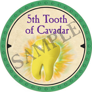 5th Tooth of Cavadar - 2019 (Light Green) - C119