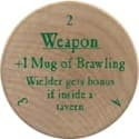 +1 Mug of Brawling - 2005b (Wooden)