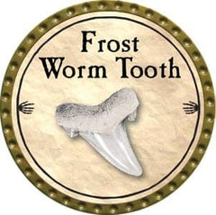 Frost Worm Tooth - 2012 (Gold) - C37
