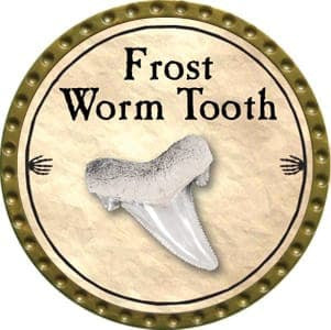 Frost Worm Tooth - 2012 (Gold) - T